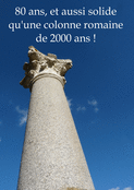 80 ans, aussi fort qu'un monument ancien
